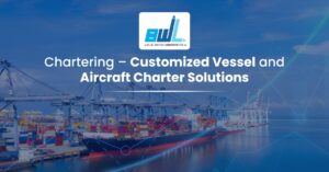 Chartering – Customized Vessel and Aircraft Charter Solutions
