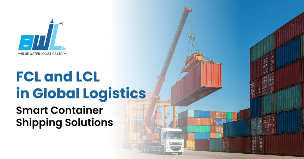 FCL and LCL in Global Logistics