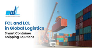 Understanding FCL and LCL in Global Logistics