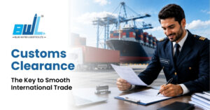 Customs Clearance: The Key to Smooth International Trade