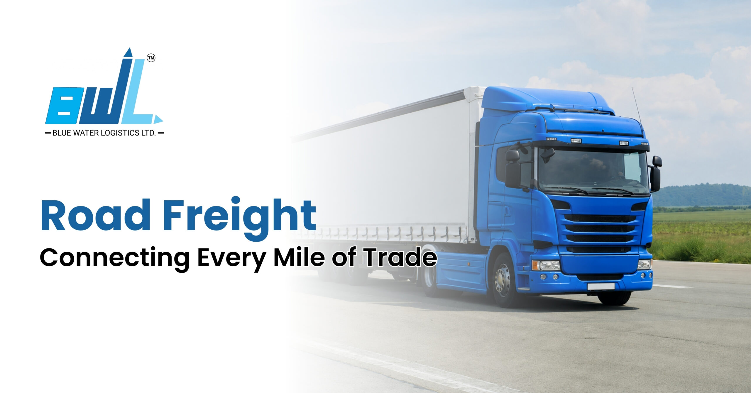 Road Freight: Connecting Every Mile of Trade