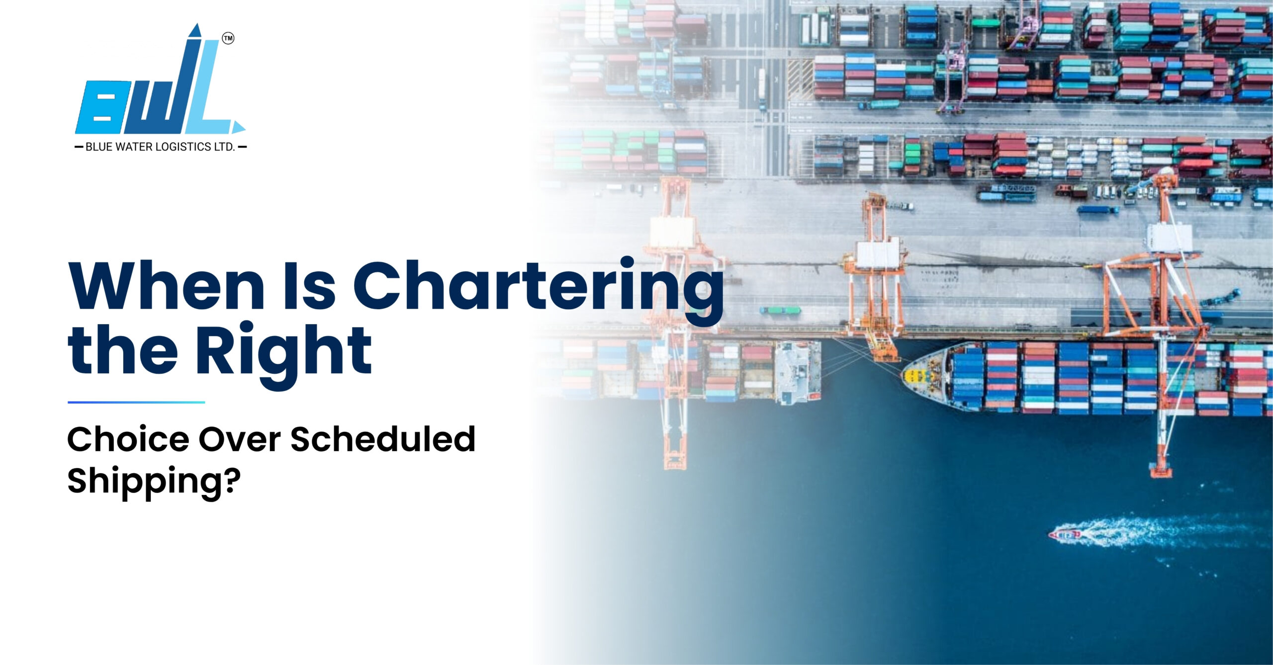 When Is Chartering the Right Choice Over Scheduled Shipping?