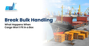 Break Bulk Handling: What Happens When Cargo Won’t Fit in a Box
